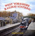 West Yorkshire Railway Stations  by ELLIS, Norman 